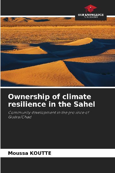 Ownership of climate resilience in the Sahel: Community development in the province of Guéra/Chad