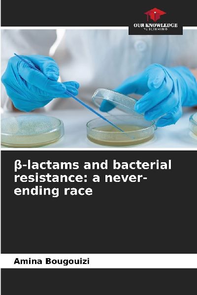 ¿-lactams and bacterial resistance: a never-ending race