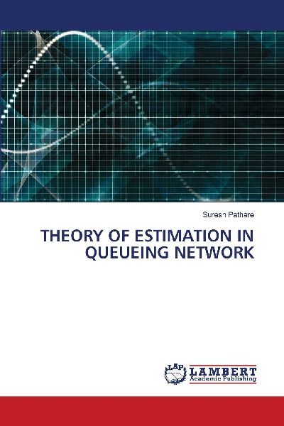THEORY OF ESTIMATION IN QUEUEING NETWORK