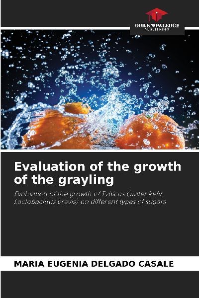 Evaluation of the growth of the grayling: Evaluation of the growth of Tybicos (water kefir, Lactobacillus brevis) on different types of sugars