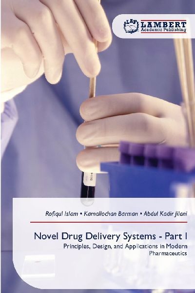 Novel Drug Delivery Systems - Part I: Principles, Design, and Applications in Modern Pharmaceutics