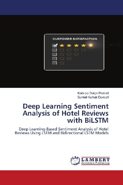 Deep Learning Sentiment Analysis of Hotel Reviews with BiLSTM: Deep Learning-Based Sentiment Analysis of Hotel Reviews Using LSTM and Bidirectional LSTM Models