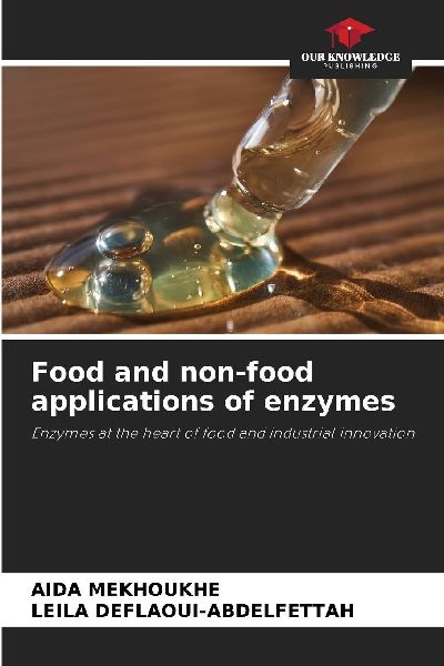 Food and non-food applications of enzymes: Enzymes at the heart of food and industrial innovation