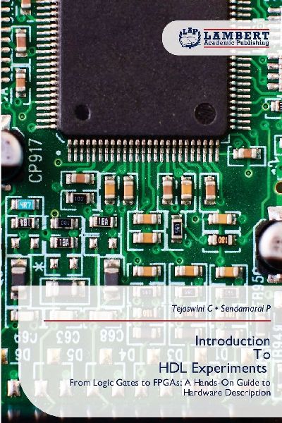 Introduction To HDL Experiments: From Logic Gates to FPGAs: A Hands-On Guide to Hardware Description