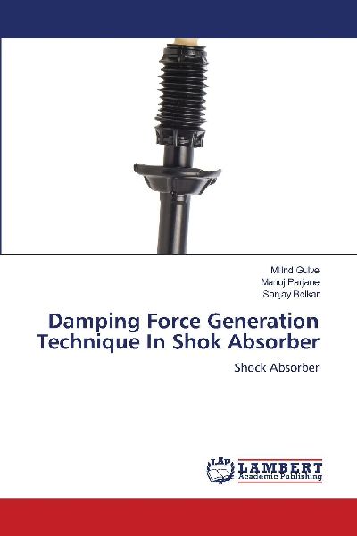 Damping Force Generation Technique In Shok Absorber: Shock Absorber