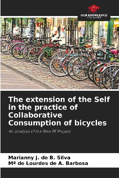 The extension of the Self in the practice of Collaborative Consumption of bicycles: An analysis of the Bike PE Project
