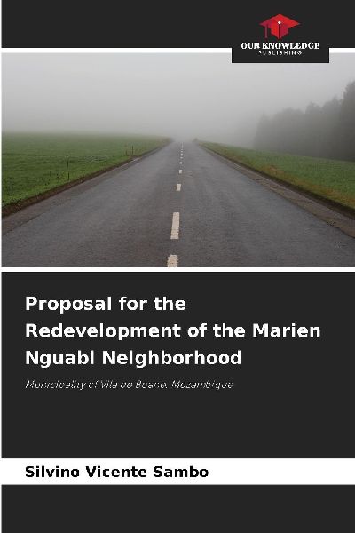 Proposal for the Redevelopment of the Marien Nguabi Neighborhood: Municipality of Vila de Boane, Mozambique