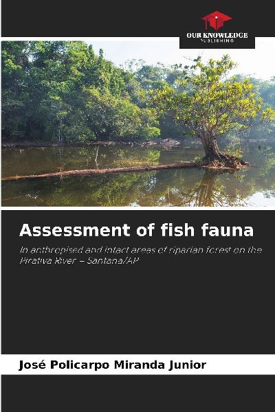 Assessment of fish fauna: In anthropised and intact areas of riparian forest on the Pirativa River - Santana/AP