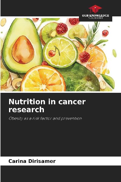 Nutrition in cancer research: Obesity as a risk factor and prevention