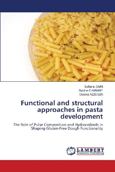 Functional and structural approaches in pasta development: The Role of Pulse Composition and Hydrocolloids in Shaping Gluten-Free Dough Functionality