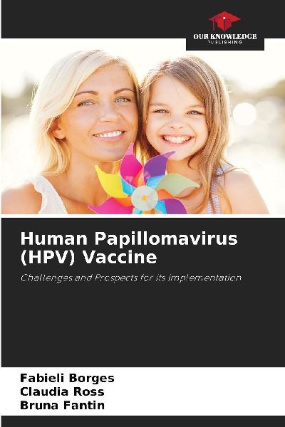 Human Papillomavirus (HPV) Vaccine: Challenges and Prospects for its Implementation
