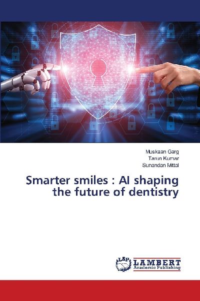 Smarter smiles : AI shaping the future of dentistry