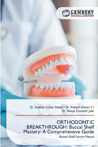 ORTHODONTIC BREAKTHROUGH: Buccal Shelf Mastery: A Comprehensive Guide: Buccal Shelf Screw Manual