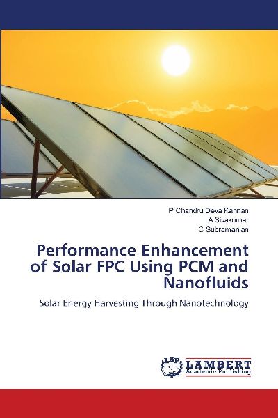 Performance Enhancement of Solar FPC Using PCM and Nanofluids: Solar Energy Harvesting Through Nanotechnology