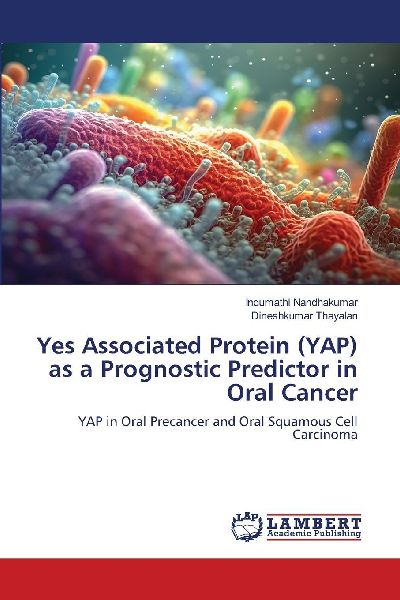 Yes Associated Protein (YAP) as a Prognostic Predictor in Oral Cancer: YAP in Oral Precancer and Oral Squamous Cell Carcinoma