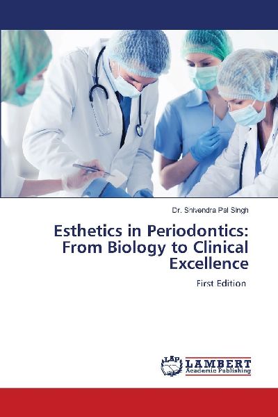 Esthetics in Periodontics: From Biology to Clinical Excellence: First Edition