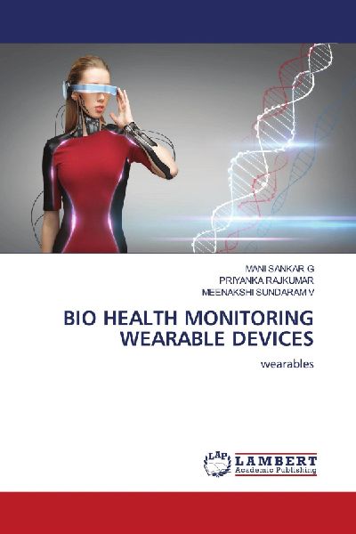 BIO HEALTH MONITORING WEARABLE DEVICES: wearables
