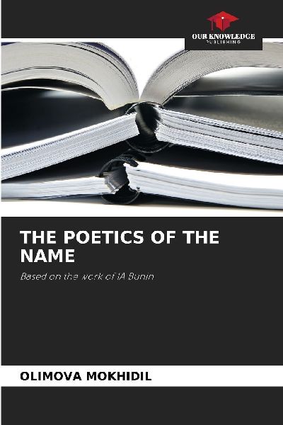 THE POETICS OF THE NAME: Based on the work of IA Bunin