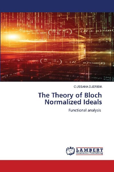 The Theory of Bloch Normalized Ideals: Functional analysis