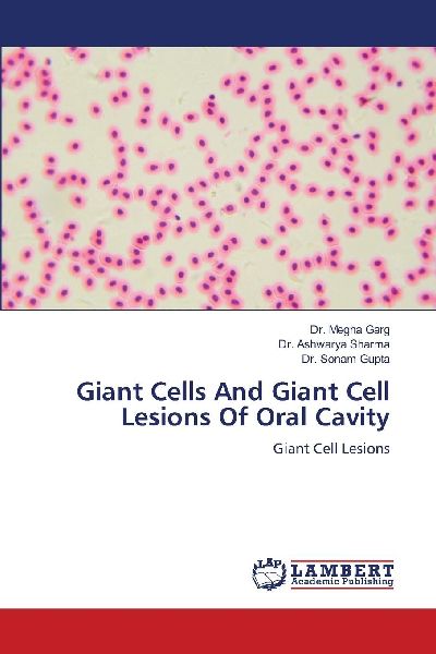 Giant Cells And Giant Cell Lesions Of Oral Cavity: Giant Cell Lesions