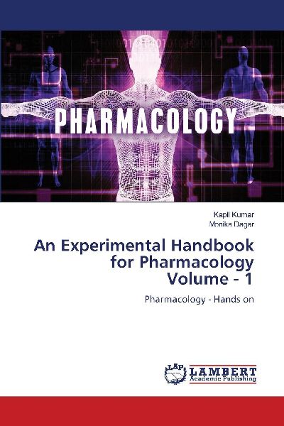 An Experimental Handbook for Pharmacology Volume - 1: Pharmacology - Hands on