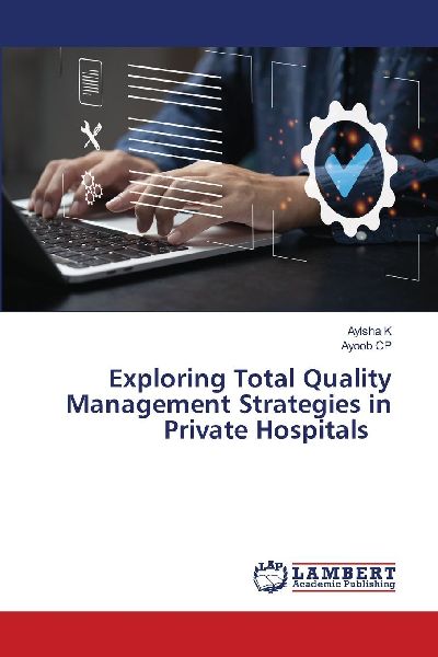 Exploring Total Quality Management Strategies in Private Hospitals