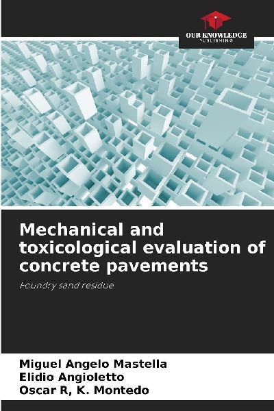 Mechanical and toxicological evaluation of concrete pavements: Foundry sand residue