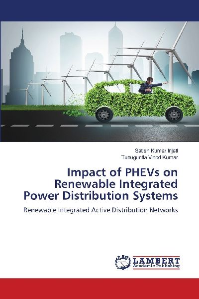 Impact of PHEVs on Renewable Integrated Power Distribution Systems: Renewable Integrated Active Distribution Networks