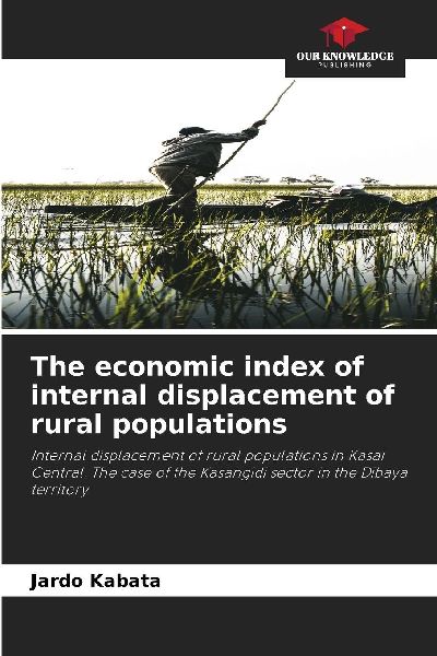 The economic index of internal displacement of rural populations: Internal displacement of rural populations in Kasai Central. The case of the Kasangidi sector in the Dibaya territory