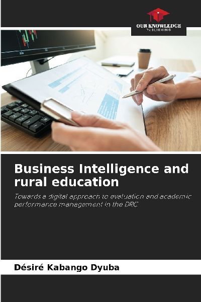 Business Intelligence and rural education: Towards a digital approach to evaluation and academic performance management in the DRC