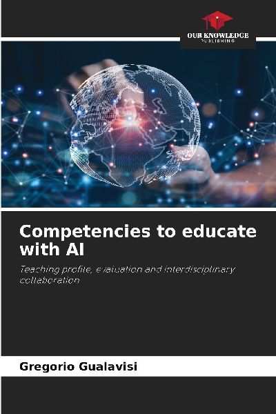 Competencies to educate with AI: Teaching profile, evaluation and interdisciplinary collaboration