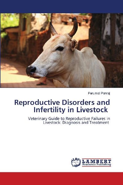 Reproductive Disorders and Infertility in Livestock: Veterinary Guide to Reproductive Failures in Livestock: Diagnosis and Treatment