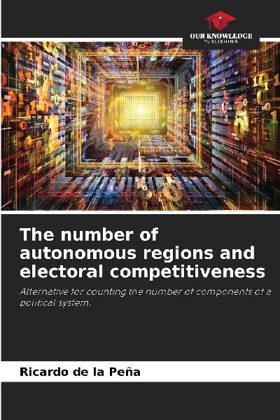 The number of autonomous regions and electoral competitiveness: Alternative for counting the number of components of a political system.