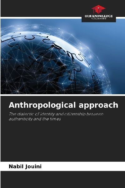 Anthropological approach: The dialectic of identity and citizenship between authenticity and the times
