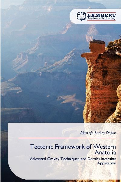 Tectonic Framework of Western Anatolia: Advanced Gravity Techniques and Density Inversion Application