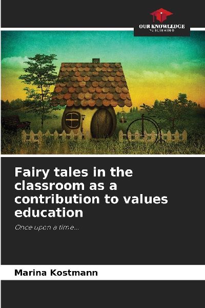 Fairy tales in the classroom as a contribution to values education: Once upon a time...