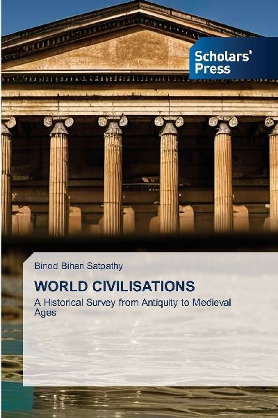 WORLD CIVILISATIONS: A Historical Survey from Antiquity to Medieval Ages