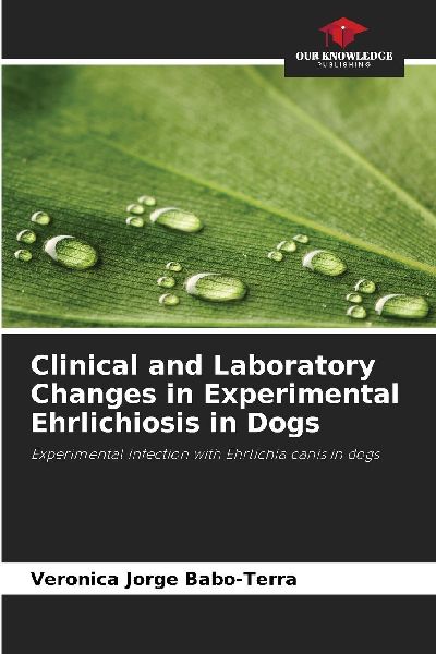 Clinical and Laboratory Changes in Experimental Ehrlichiosis in Dogs: Experimental infection with Ehrlichia canis in dogs