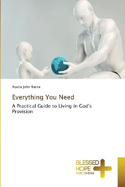 Everything You Need: A Practical Guide to Living in Gods Provision