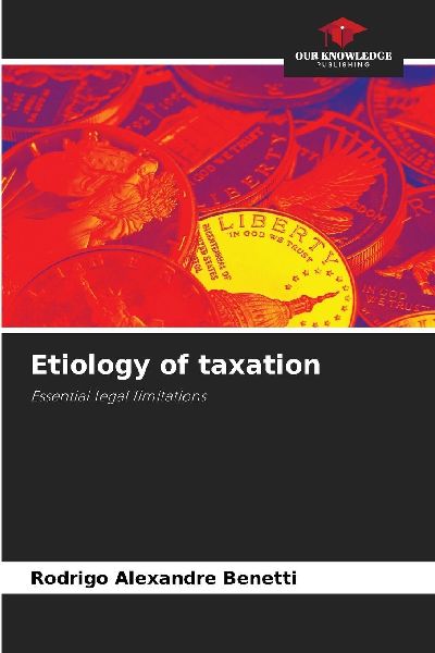 Etiology of taxation: Essential legal limitations