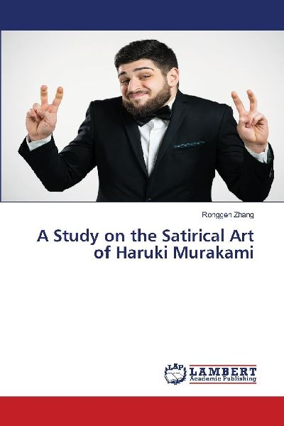 A Study on the Satirical Art of Haruki Murakami
