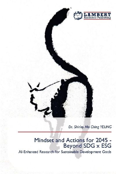 Mindset and Actions for 2045 - Beyond SDG x ESG: AI-Enhanced Research for Sustainable Development Goals