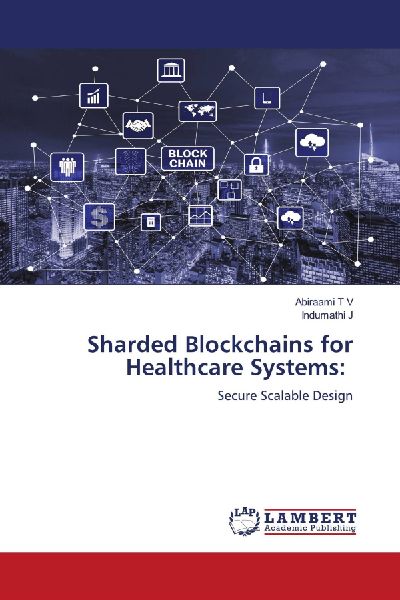 Sharded Blockchains for Healthcare Systems:: Secure Scalable Design
