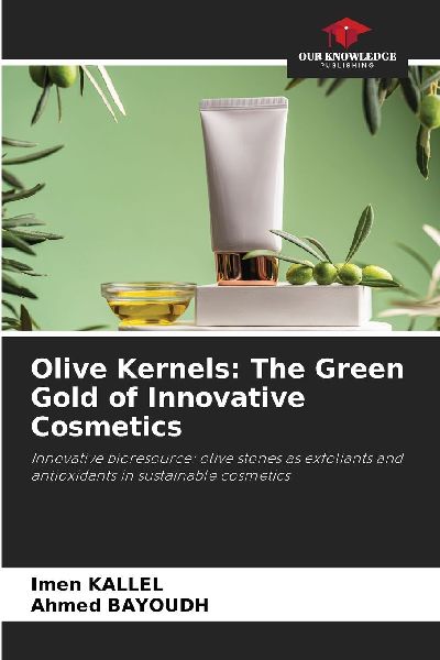 Olive Kernels: The Green Gold of Innovative Cosmetics: Innovative bioresource: olive stones as exfoliants and antioxidants in sustainable cosmetics