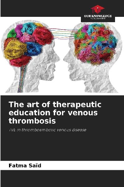 The art of therapeutic education for venous thrombosis: TVE in thromboembolic venous disease