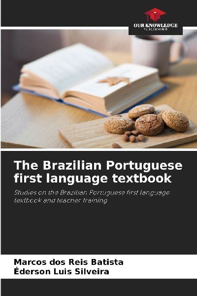 The Brazilian Portuguese first language textbook: Studies on the Brazilian Portuguese first language textbook and teacher training