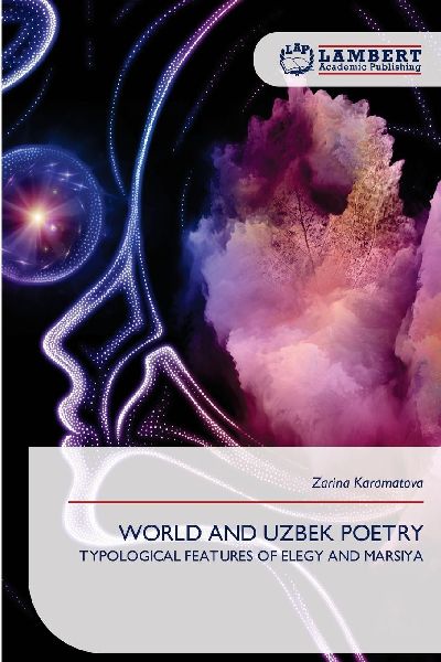 WORLD AND UZBEK POETRY: TYPOLOGICAL FEATURES OF ELEGY AND MARSIYA