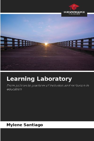 Learning Laboratory: From policies to practices of inclusion and exclusion in education