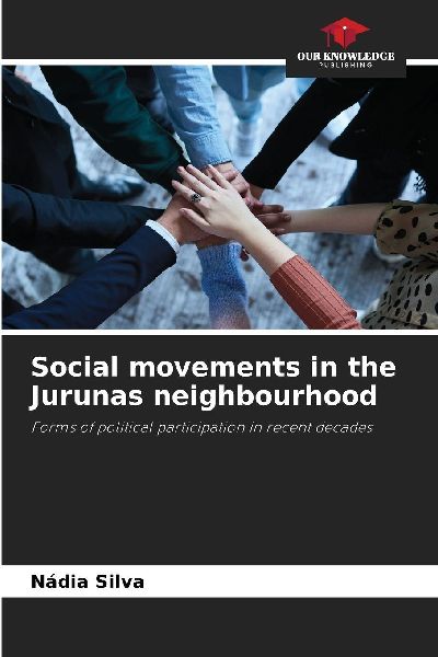 Social movements in the Jurunas neighbourhood: Forms of political participation in recent decades