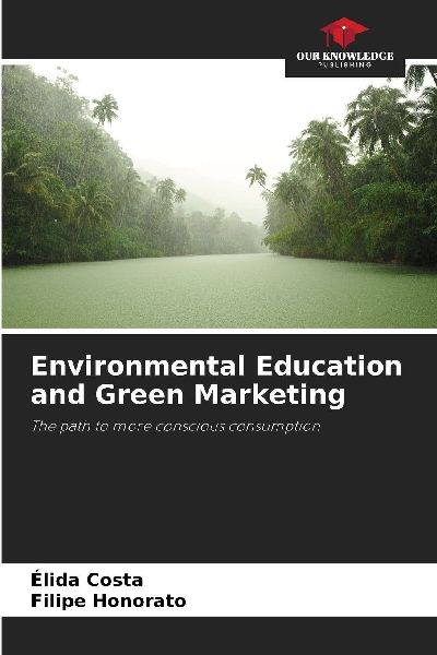 Environmental Education and Green Marketing: The path to more conscious consumption
